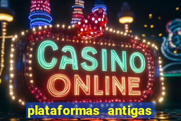 plataformas antigas de jogos slots